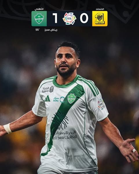 ديربي جدة: الأهلي يفوز على الاتحاد بهدف رياض محرز في دوري روشن السعودي - الخليج الان